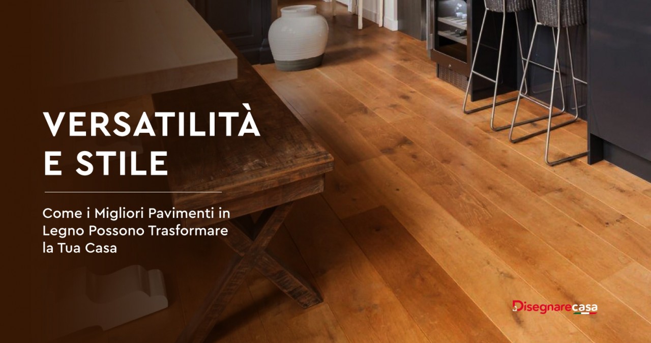 Versatilit-e-Stile-Come-i-Migliori-Pavimenti-in-Legno-Possono-TrasformarelaTuaCas_20240530-183027_1