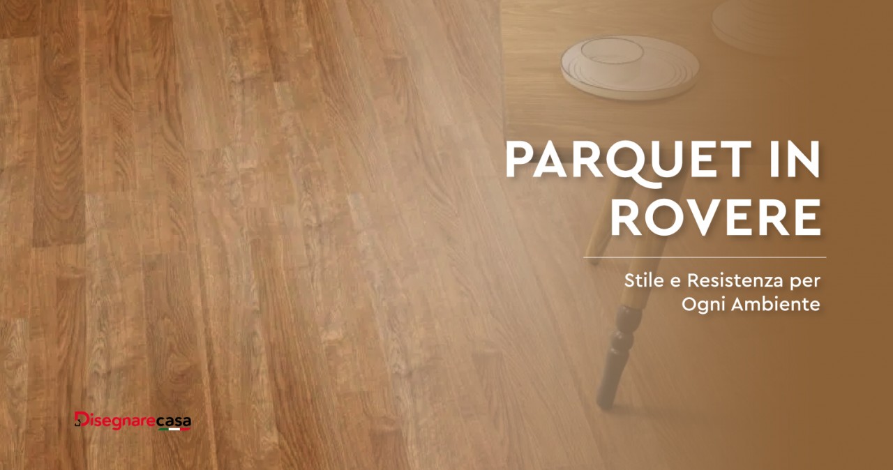 Parquet-in-Rovere-Stile-e-Resistenza-per-OgniAmbiente-_20240610-161038_1